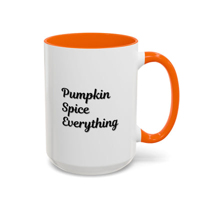 Pumpkin Spice Everything Accent Coffee Mug — Fall Seasonal 11/15oz