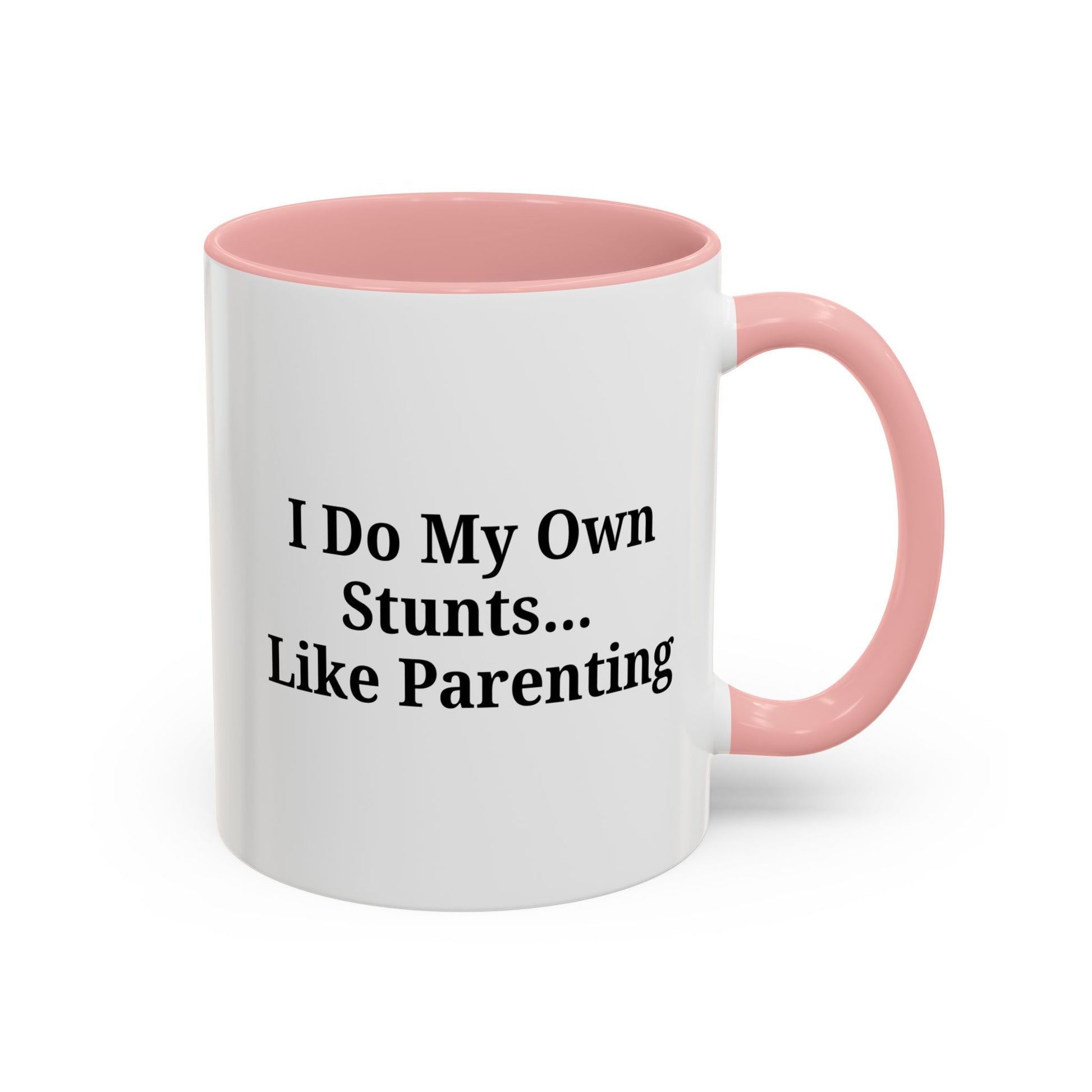 Funny Parenting Coffee Mug – "I Do My Own Stunts" – 11oz & 15oz - TRV