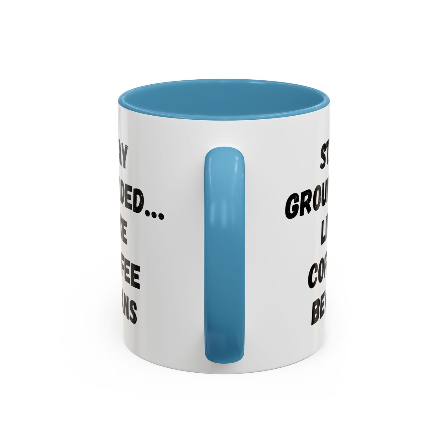 Grounded Coffee Mug, Inspirational Coffee Cup, Motivational Drinkware, Gift for Coffee Lovers, Funny Coffee Mug