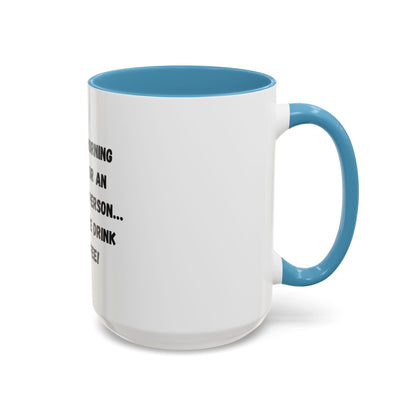 Funny Coffee Mug - "I'm Not a Morning Person" - 11oz & 15oz - TRV