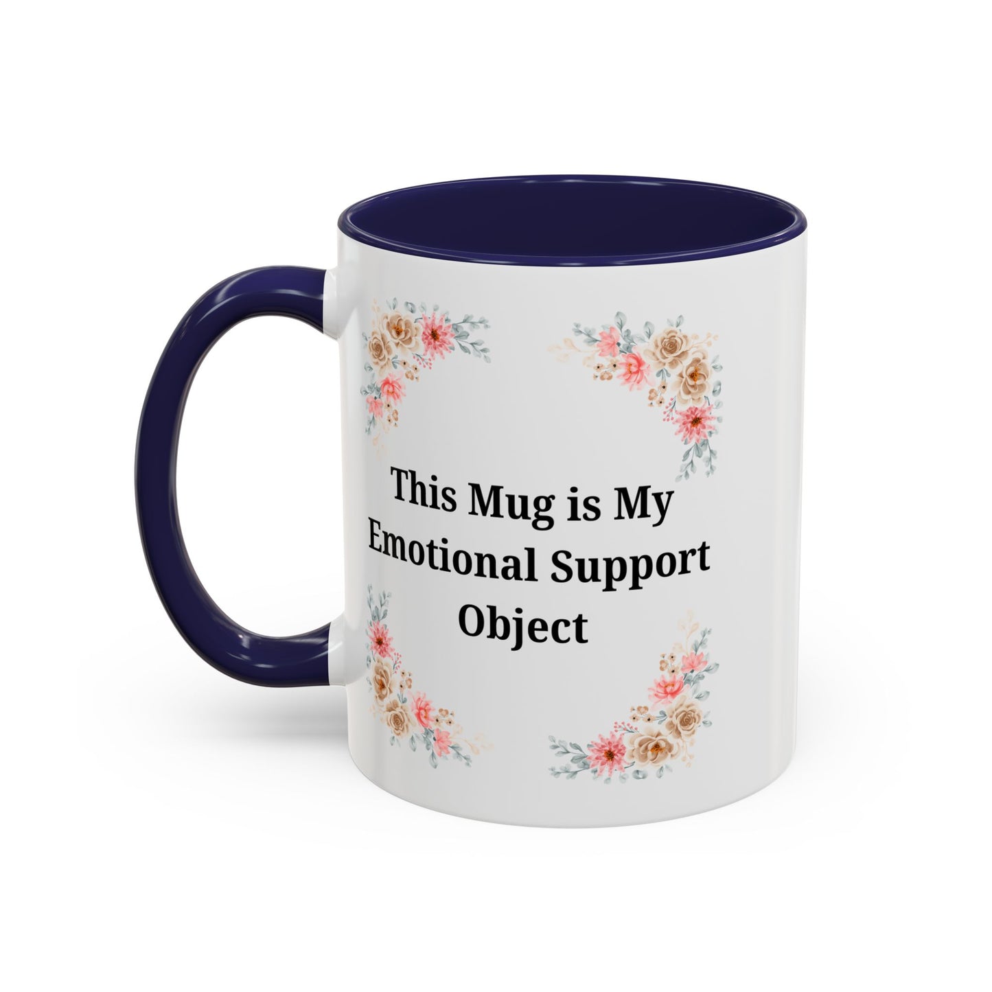 Floral Emotional Support Coffee Mug, Coffee Lover Gift, Funny Mug, Self-Care Necessity, Floral Design Mug, Unique Gift for Friends