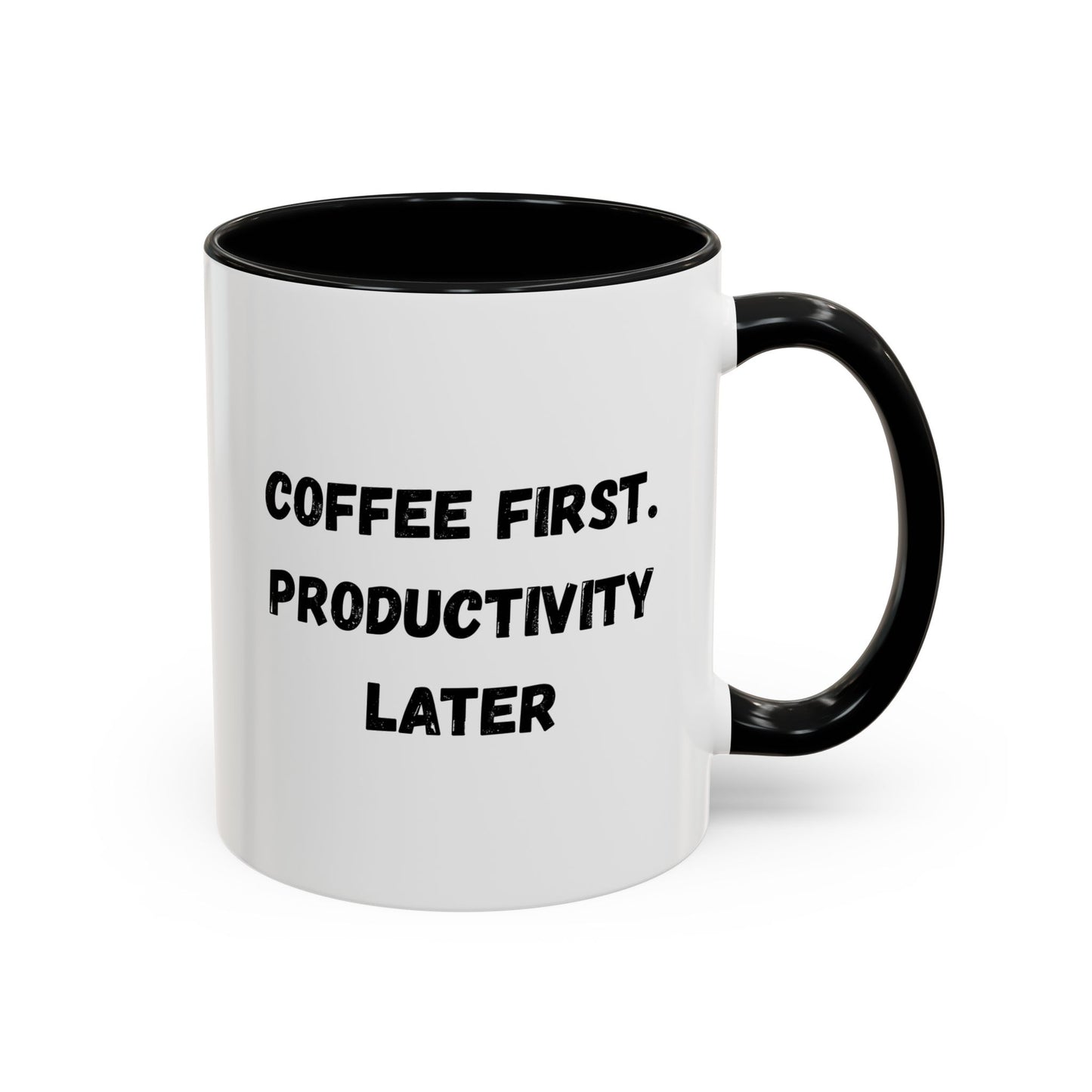 Coffee First Productivity Later Mug - Fun Office Gift, Motivational Coffee Cup, Black Handle Mug, Home Office Decor, Thoughtful Gift
