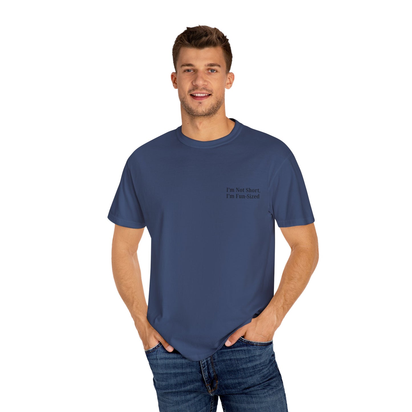 Playful Unisex Garment-Dyed T-shirt: I'm Not Short, I'm Fun Sized, Funny Shirt, Gift for Teens, Casual Wear, Birthday Gift, Humor Tee - TRV