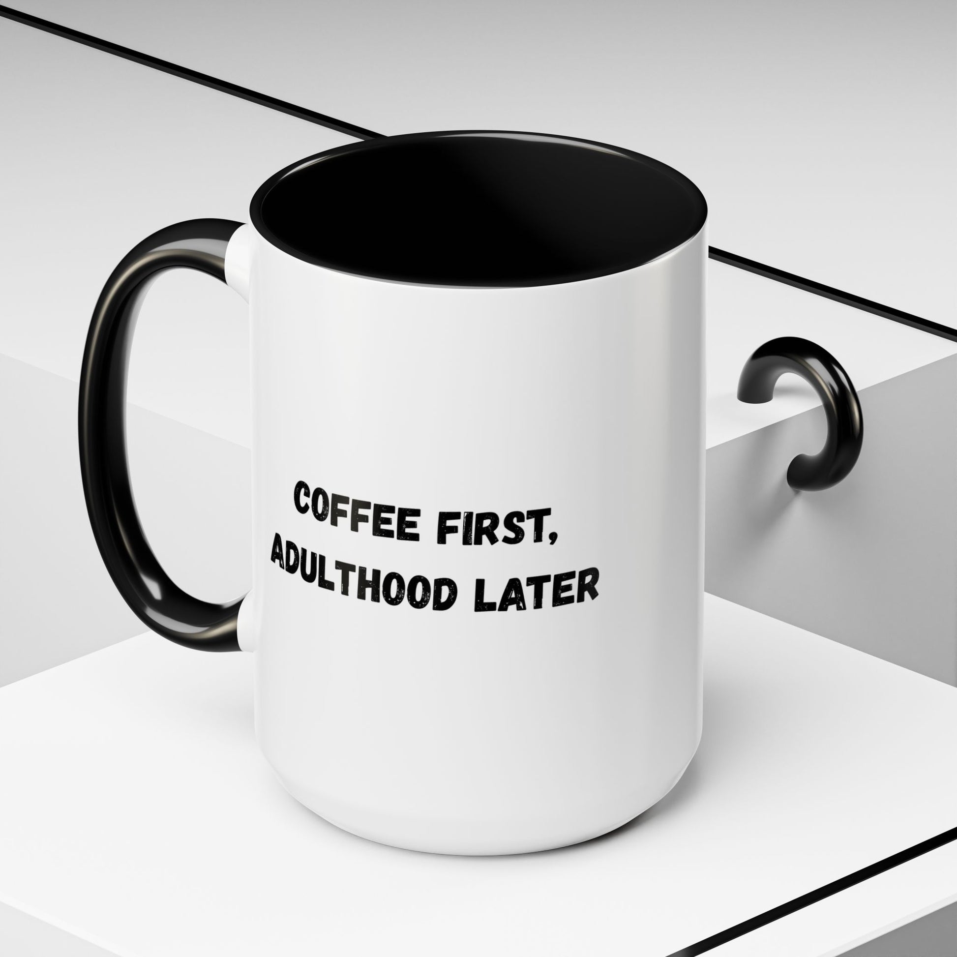 Coffee First, Adulthood Later Mug - Funny Accent Coffee Cup for Adults - TRV