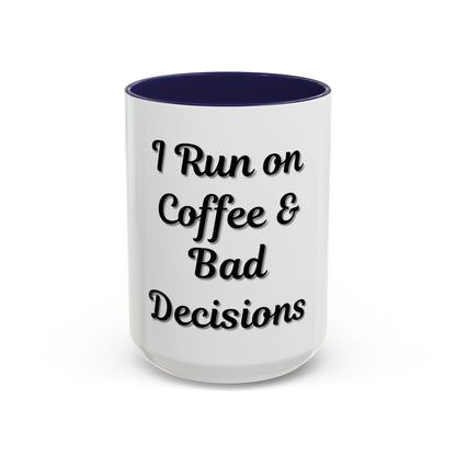Funny Coffee Mug - "I Run on Coffee & Bad Decisions" - Perfect Gift for Coffee Lovers - TRV