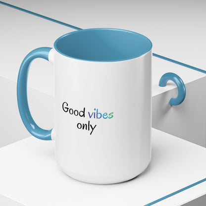 Good Vibes Only Accent Coffee Mug - Positive Energy 11 & 15oz Cup for Happiness, Inspirational Gift, Morning Motivation, Ceramic Tea Cup,