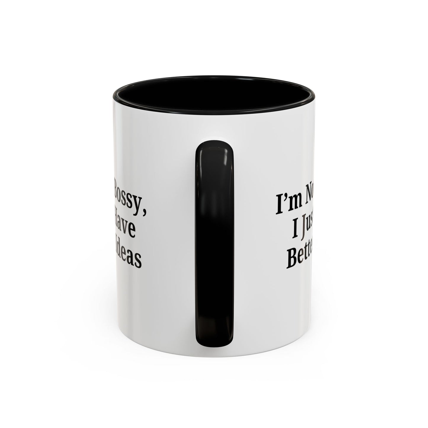 Sassy Accent Coffee Mug - "I'm Not Bossy, I Just Have Better Ideas" - Perfect Gift for Coffee Lovers - TRV