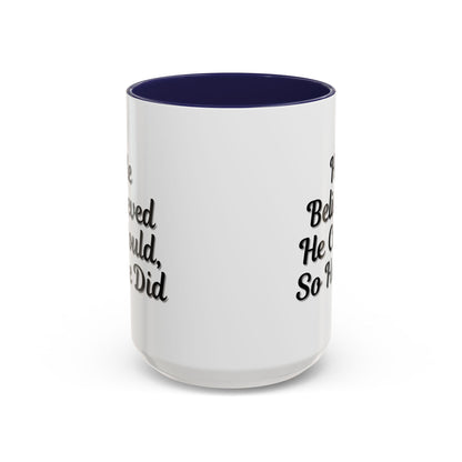 Motivational Accent Mug - 'He Believed He Could, So He Did' - Inspirational Coffee Cup, Gift for Him, Gift for Her, Office Decor, Positive