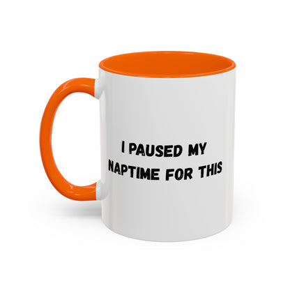 I Paused My Naptime For This Coffee Mug - Fun Black Accent Mug for Parents - TRV