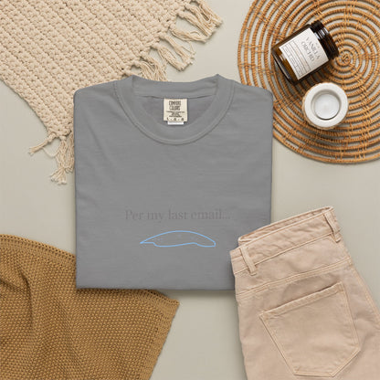 Per my last email T-Shirt | Minimalist Office Humor