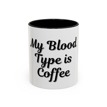 My Blood Type is Coffee Accent Mug - Perfect Gift for Coffee Lovers - TRV