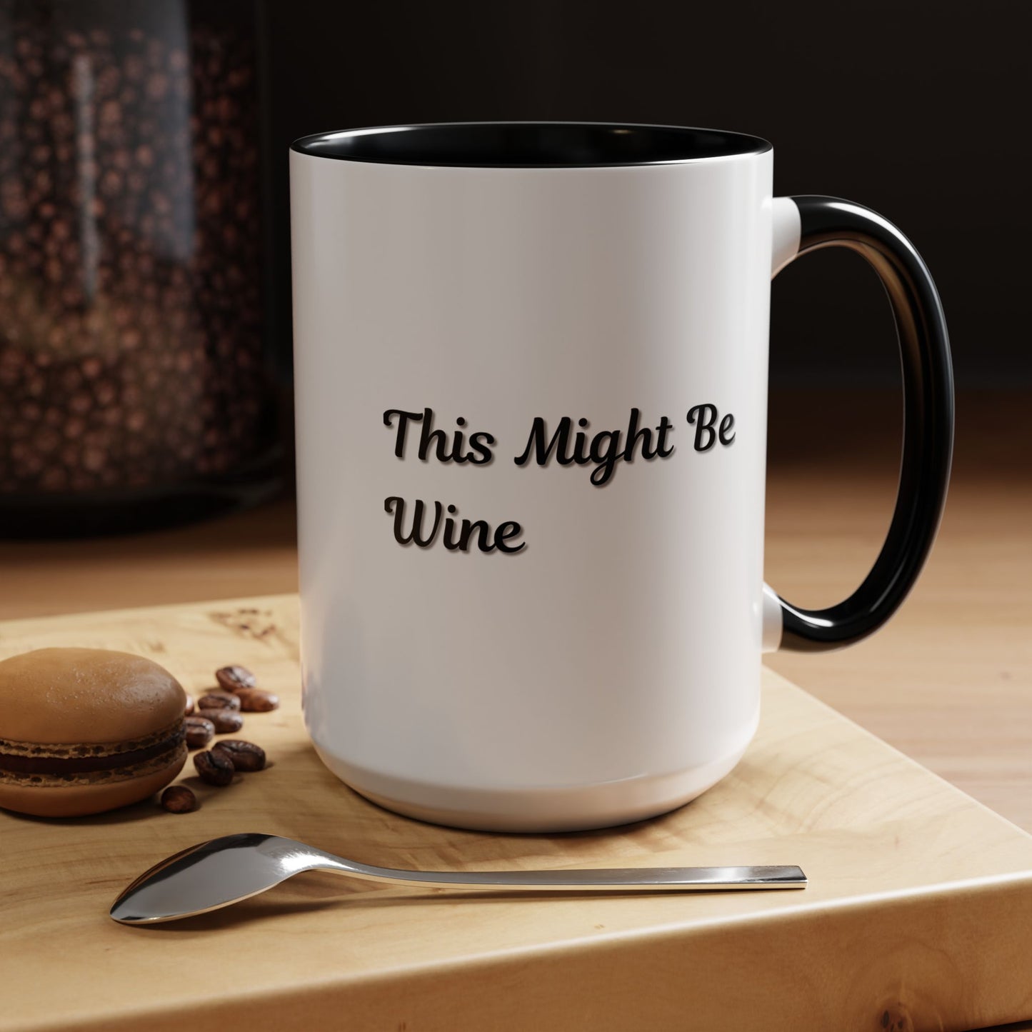 Funny Coffee Mug - "This Might Be Wine" - Perfect for Wine Lovers