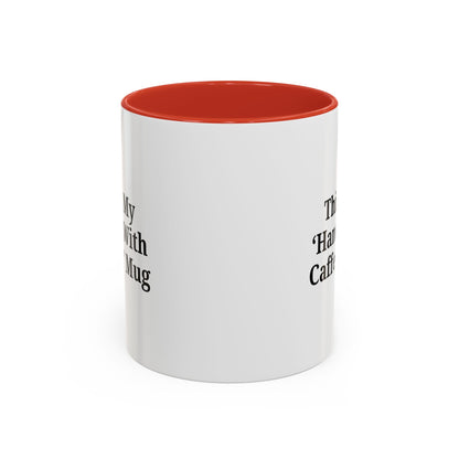 Funny Handle With Caffeine Coffee Mug - 11oz & 15oz - TRV