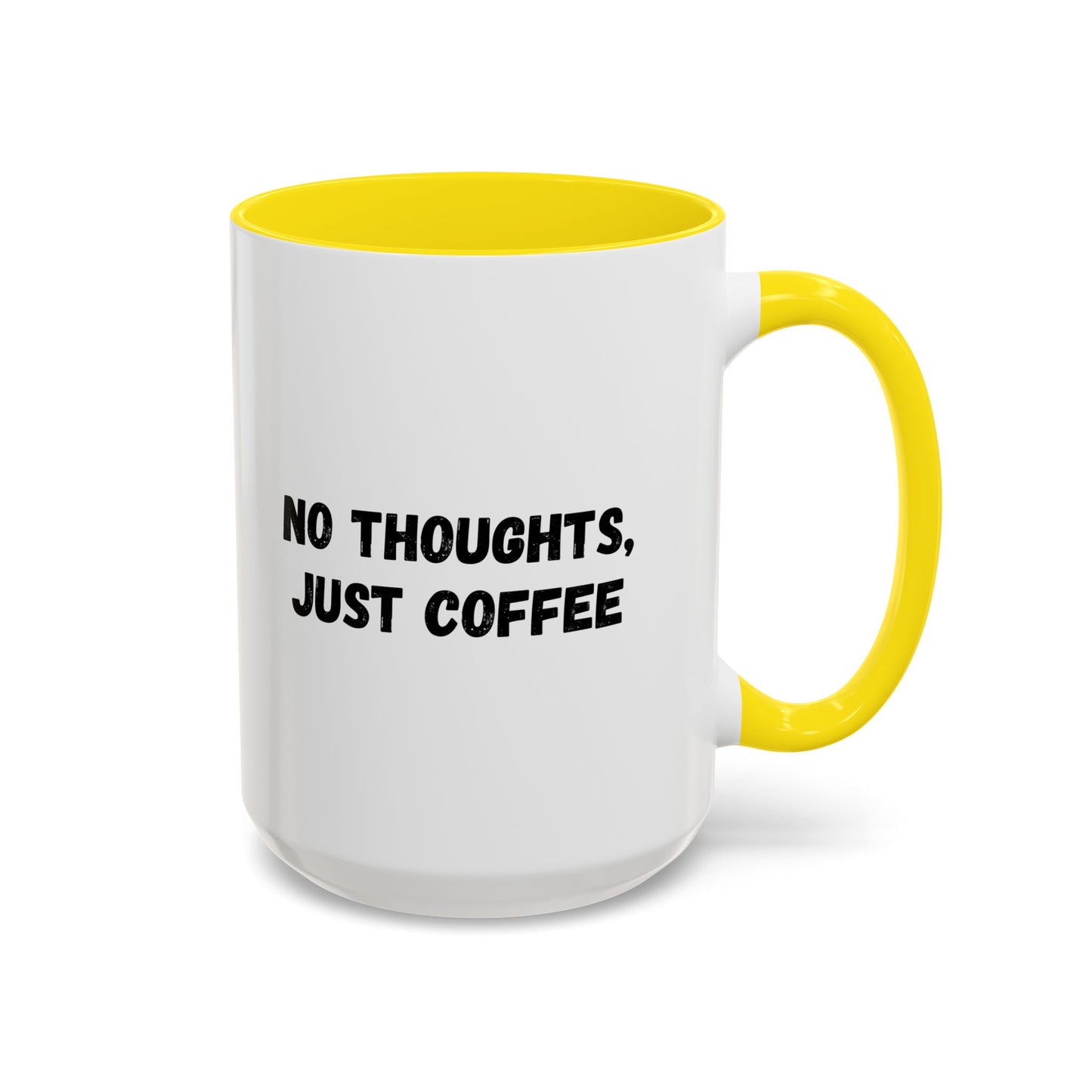 No Thoughts Just Coffee Mug - Fun Coffee Cup, Perfect for Coffee Lovers, Gift for Birthdays, Office Essentials, Unique Caffeine Lover's