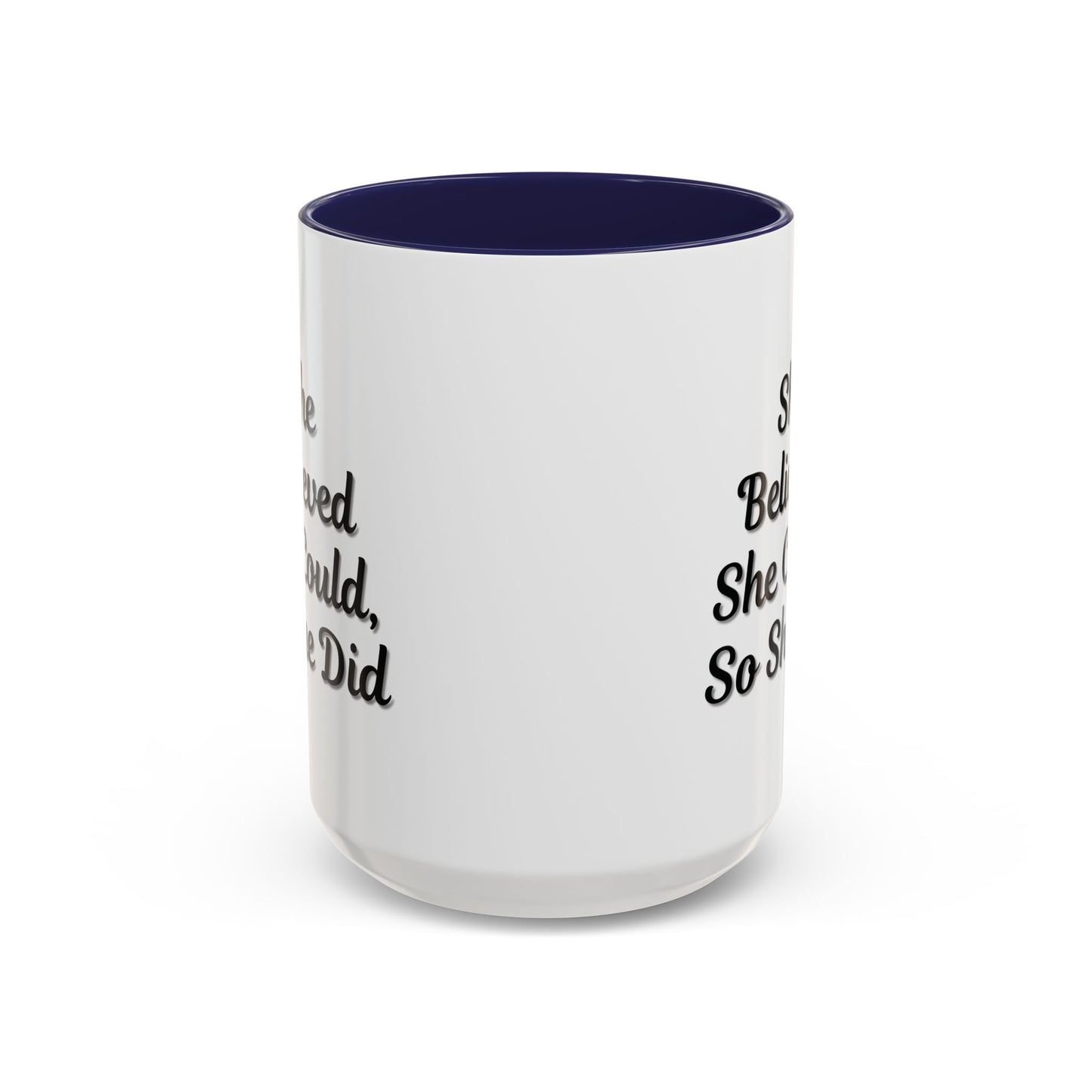 Inspiring Accent Coffee Mug - 'She Believed She Could, So She Did' - 11oz & 15oz