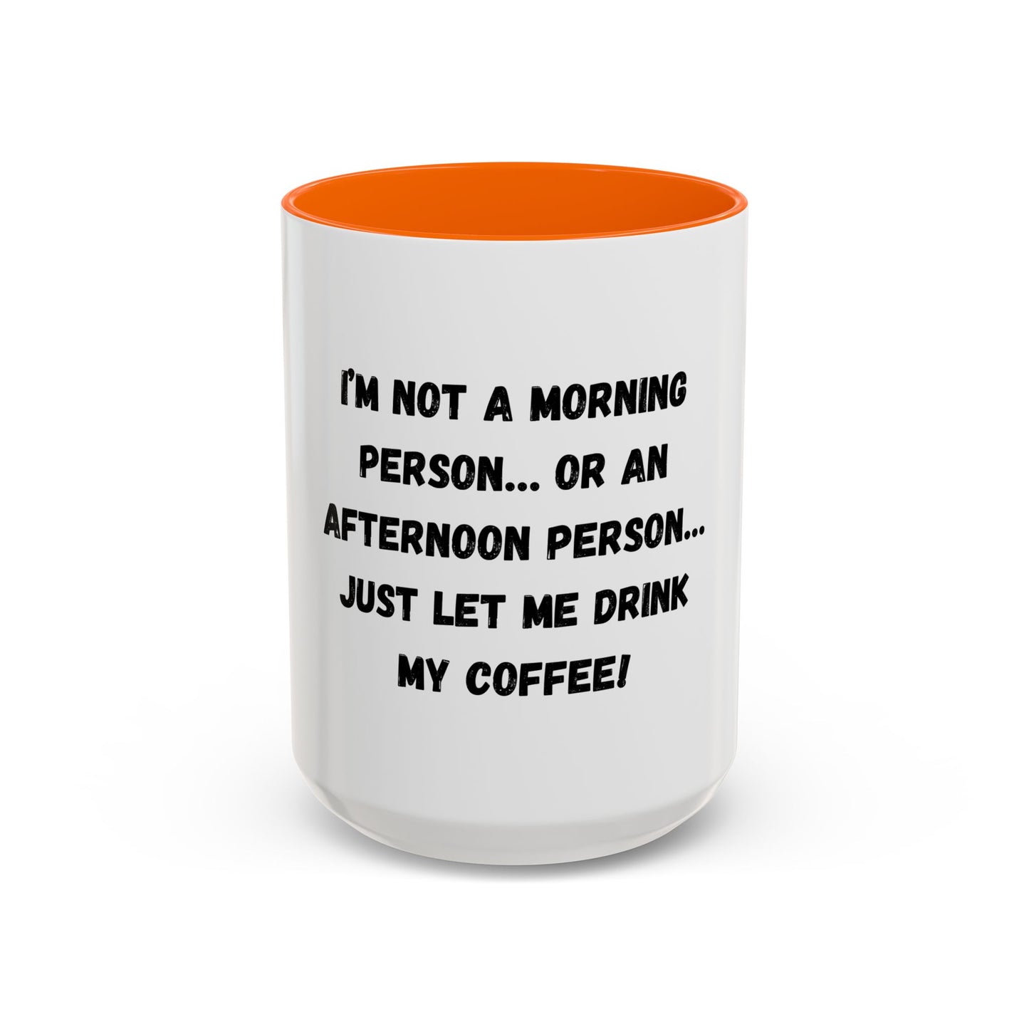 Funny Coffee Mug - "I'm Not a Morning Person" - 11oz & 15oz - TRV