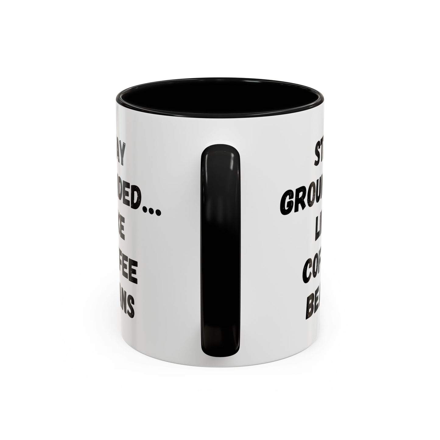 Grounded Coffee Mug, Inspirational Coffee Cup, Motivational Drinkware, Gift for Coffee Lovers, Funny Coffee Mug