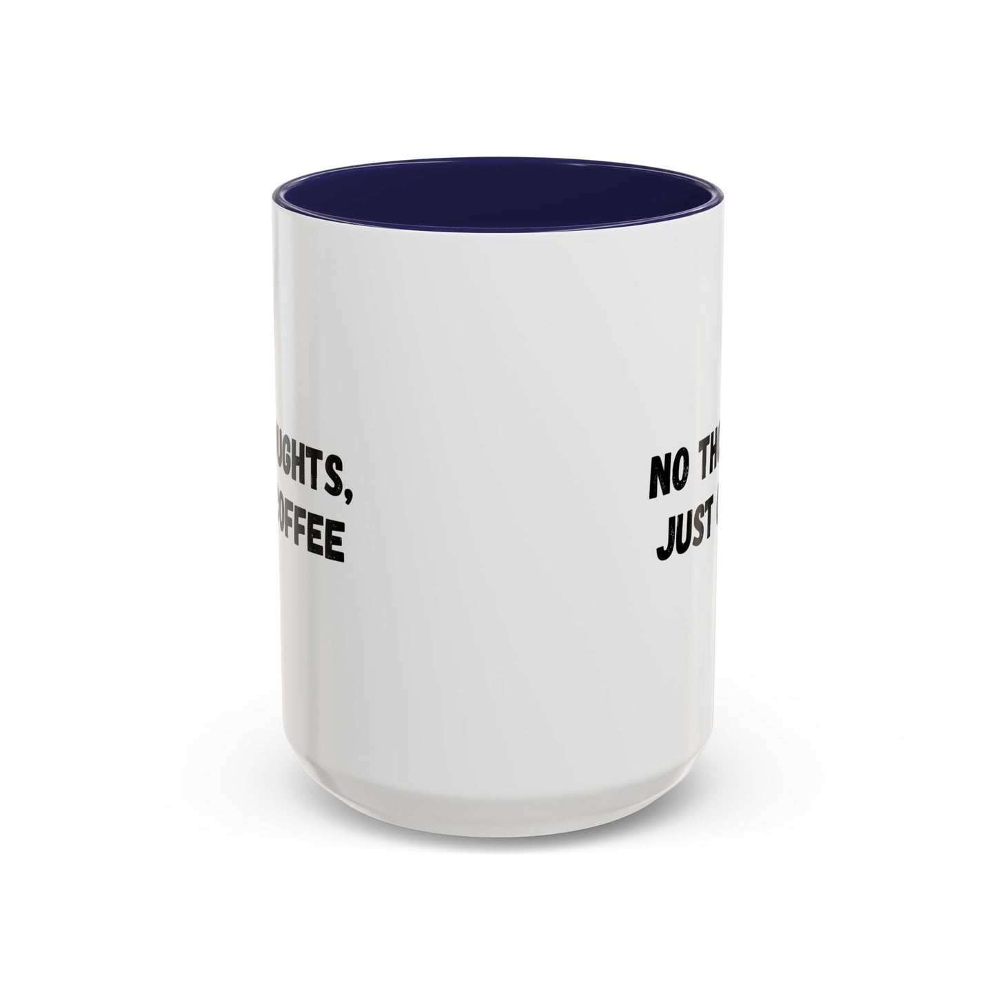 No Thoughts Just Coffee Mug - Fun Coffee Cup, Perfect for Coffee Lovers, Gift for Birthdays, Office Essentials, Unique Caffeine Lover's