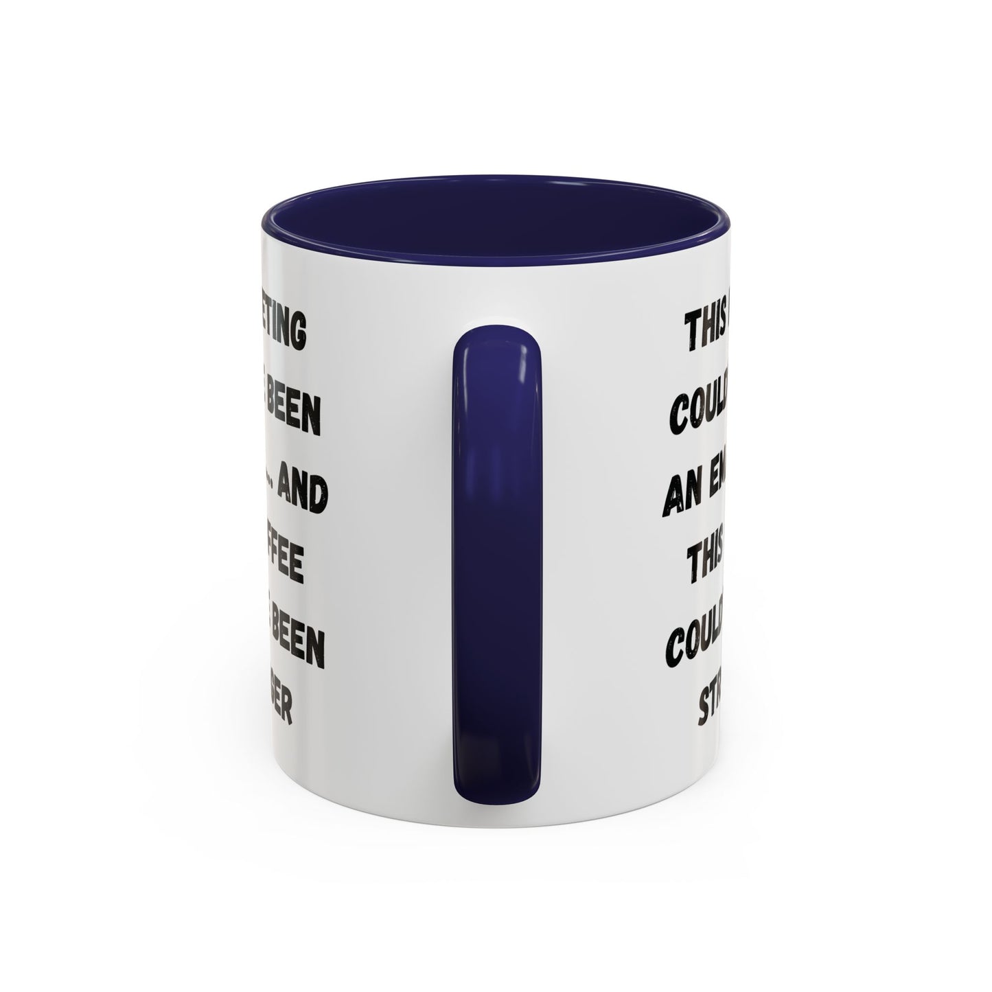 Funny Office Coffee Mug - This Meeting Could've Been an Email Mug, Gift for Coworkers, Work From Home Humor, Coffee Lover Gift, Motivational