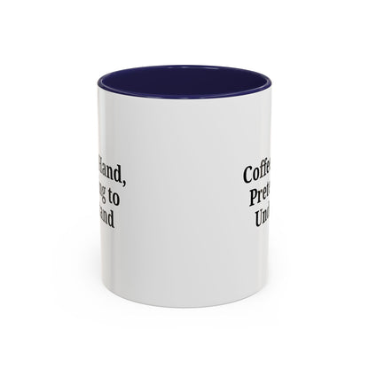 Coffee Humor Mug - "Coffee in Hand, Pretending to Understand" - TRV