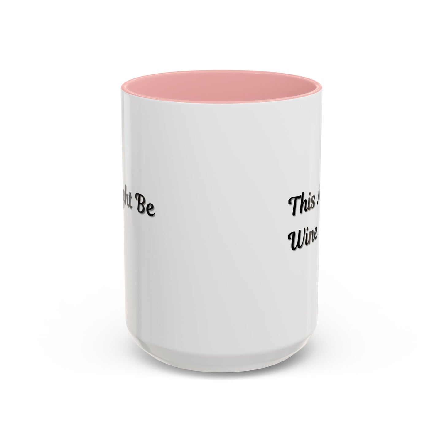 Funny Coffee Mug - "This Might Be Wine" - Perfect for Wine Lovers