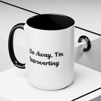 Go Away, I'm Introverting Accent Coffee Mug — Funny Introvert Ceramic Mug (11/15oz)