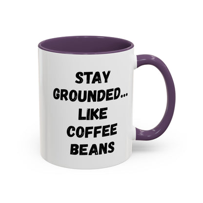 Grounded Coffee Mug, Inspirational Coffee Cup, Motivational Drinkware, Gift for Coffee Lovers, Funny Coffee Mug