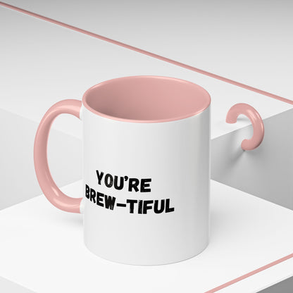 You’re Brew-tiful Accent Coffee Mug — Funny Pun Coffee Cup (11/15oz)