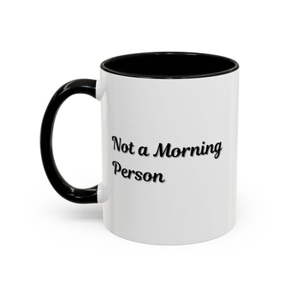 Not a Morning Person Coffee Mug - Funny Accent Mug for Coffee Lovers, 11/15oz