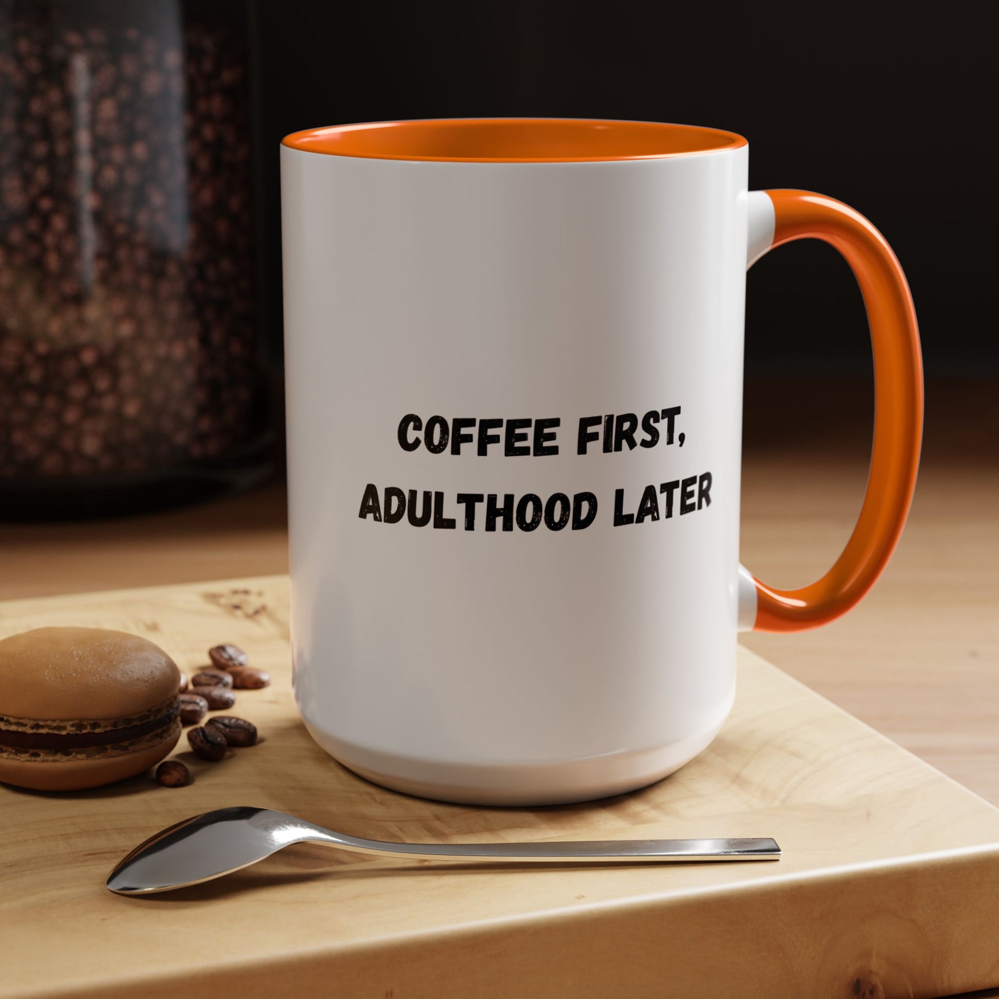 Coffee First, Adulthood Later Mug - Funny Accent Coffee Cup for Adults - TRV