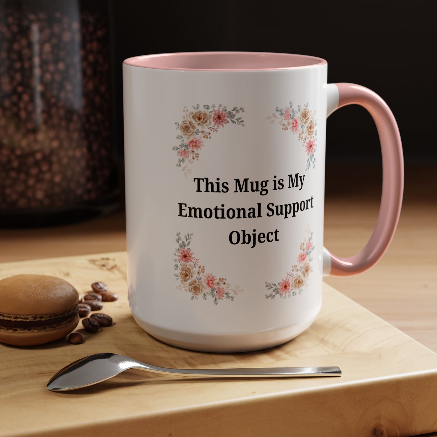 Floral Emotional Support Coffee Mug, Coffee Lover Gift, Funny Mug, Self-Care Necessity, Floral Design Mug, Unique Gift for Friends