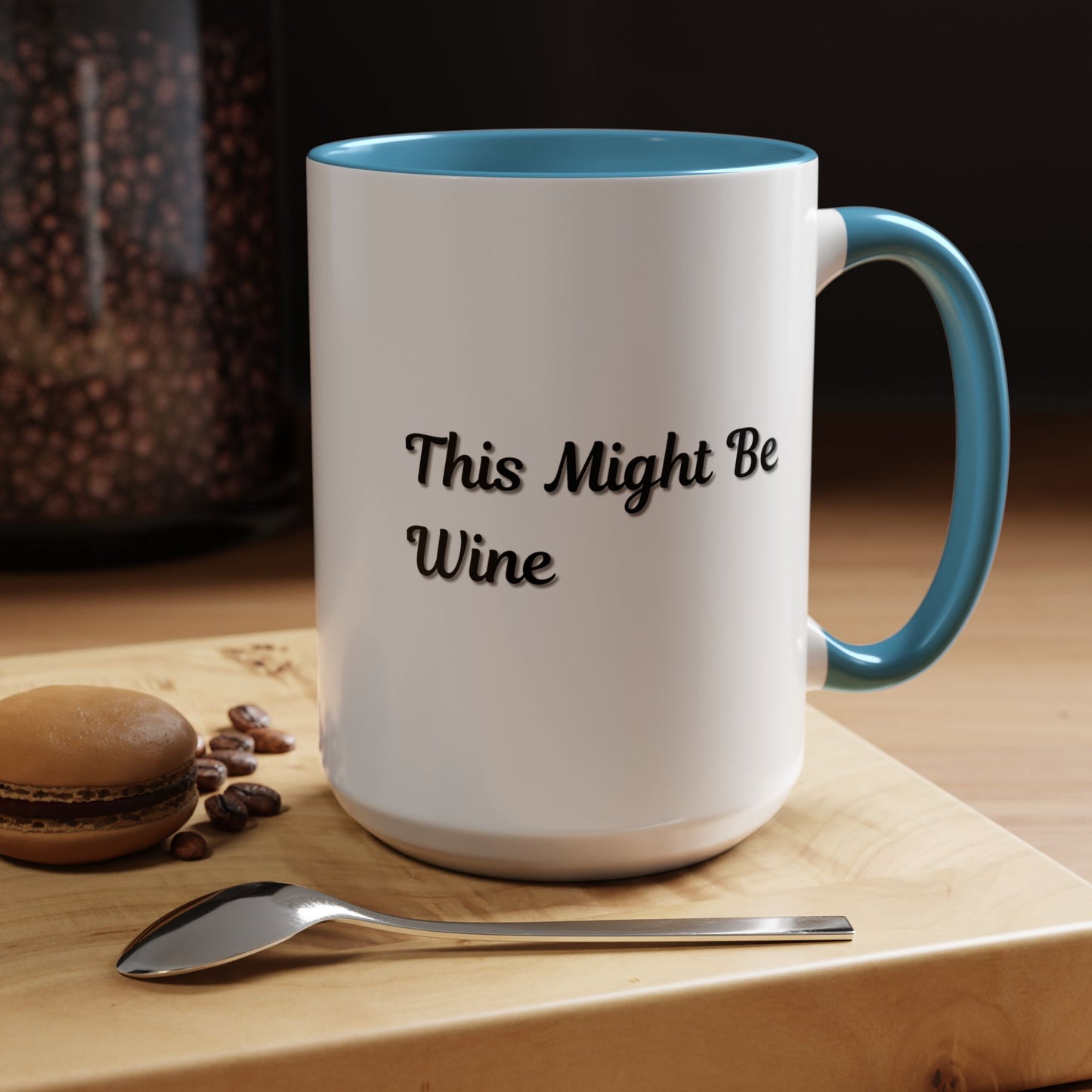 Funny Coffee Mug - "This Might Be Wine" - Perfect for Wine Lovers