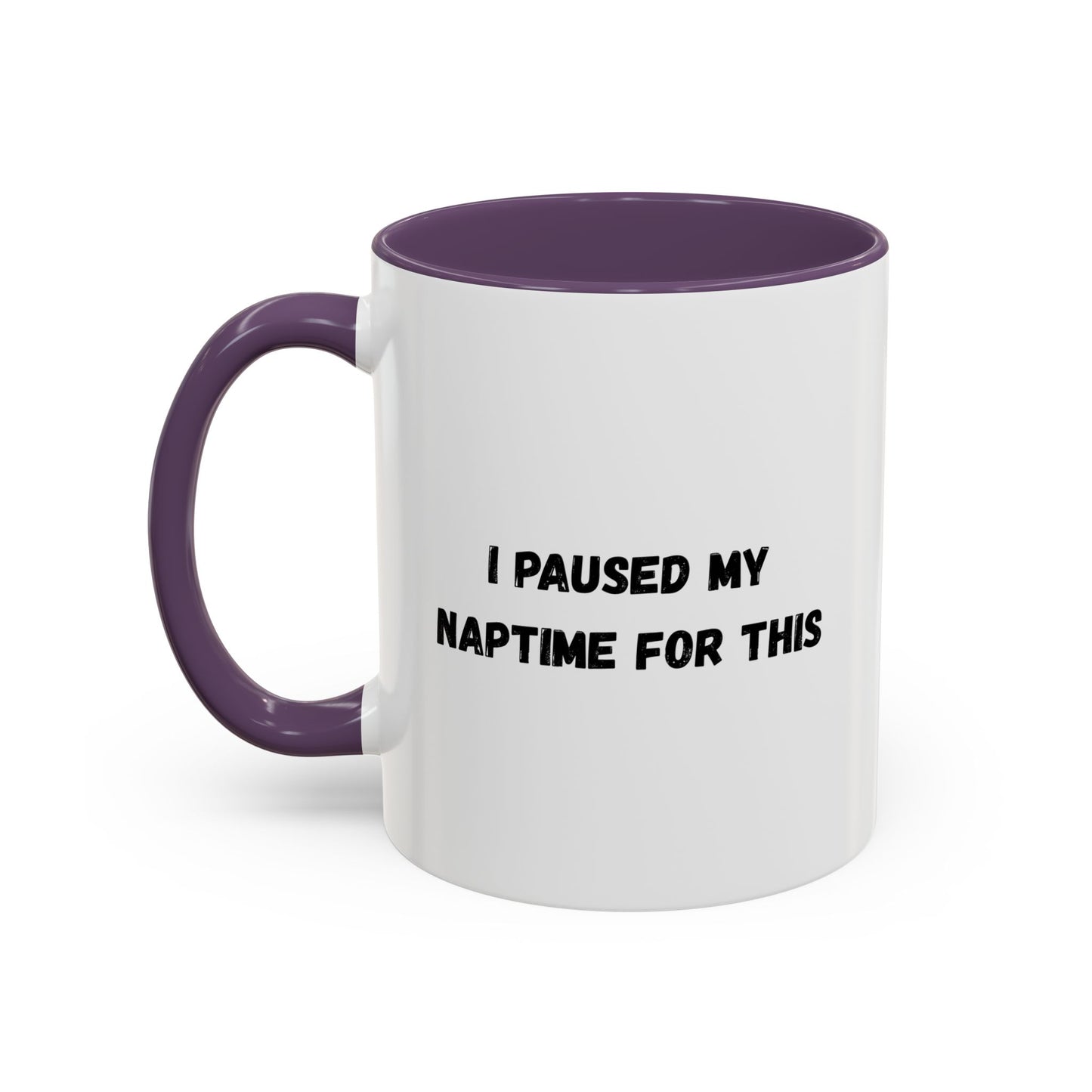 Humorous Coffee Mug | I Paused My Naptime For This | Perfect Gift for Busy Moms, Teachers, or Coffee Lovers