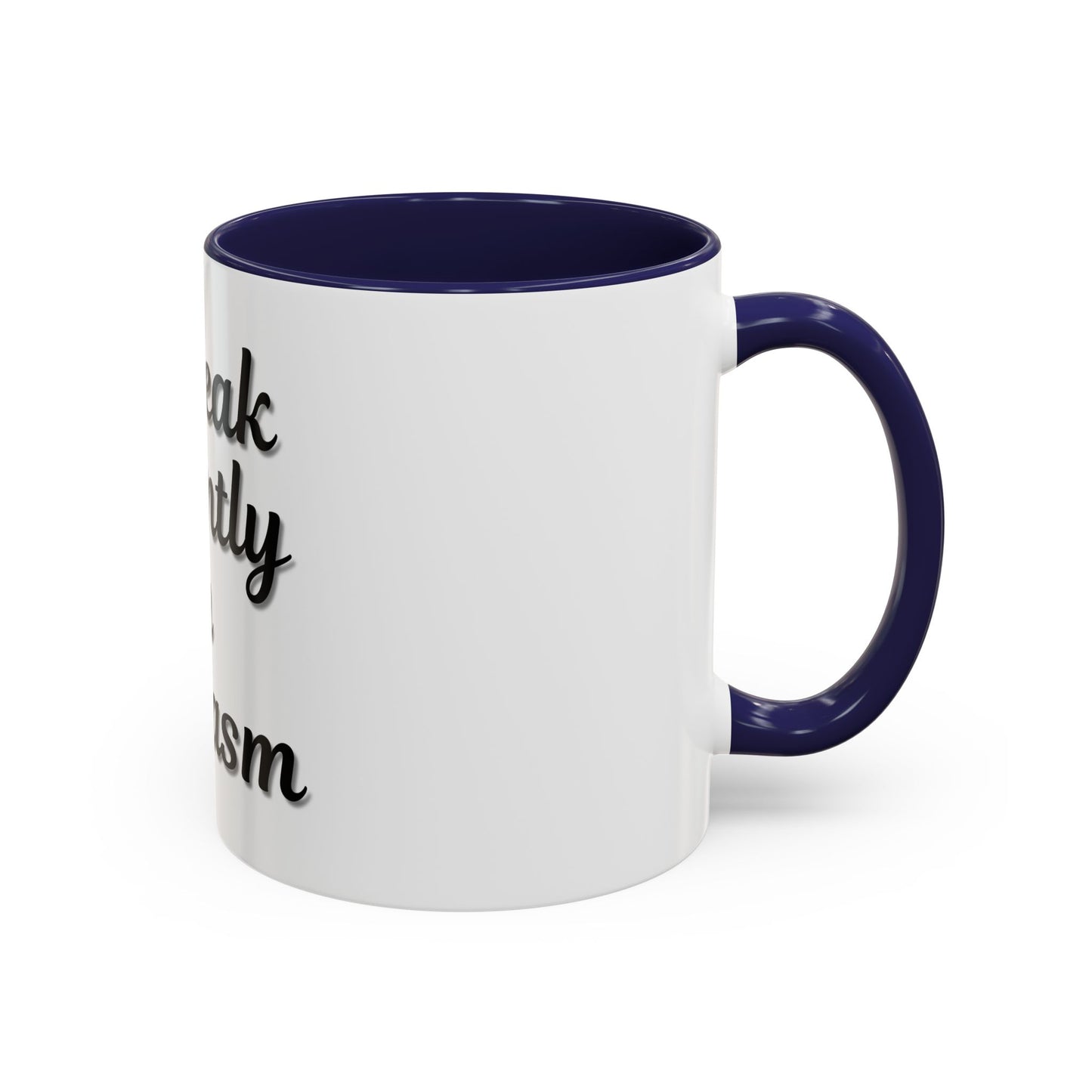 Sarcasm Accent Coffee Mug - I Speak Fluently in Sarcasm - Funny Gift for Coffee Lovers - TRV