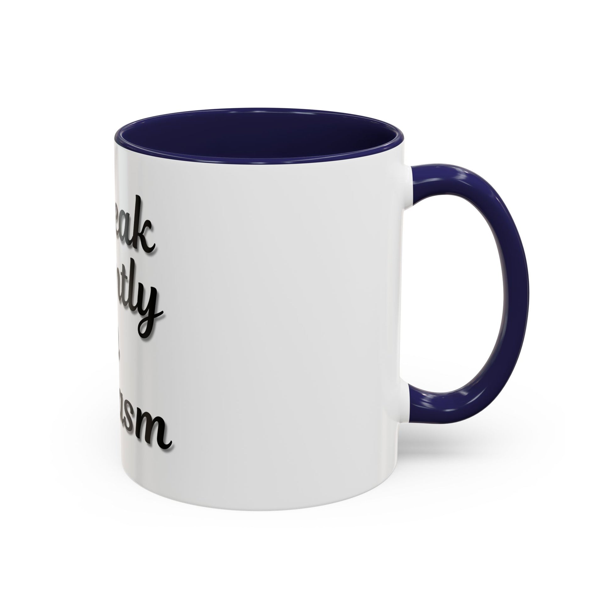 Sarcasm Accent Coffee Mug - I Speak Fluently in Sarcasm - Funny Gift for Coffee Lovers - TRV