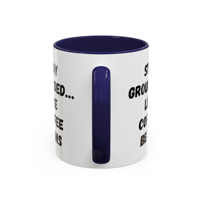 Grounded Coffee Mug, Inspirational Coffee Cup, Motivational Drinkware, Gift for Coffee Lovers, Funny Coffee Mug