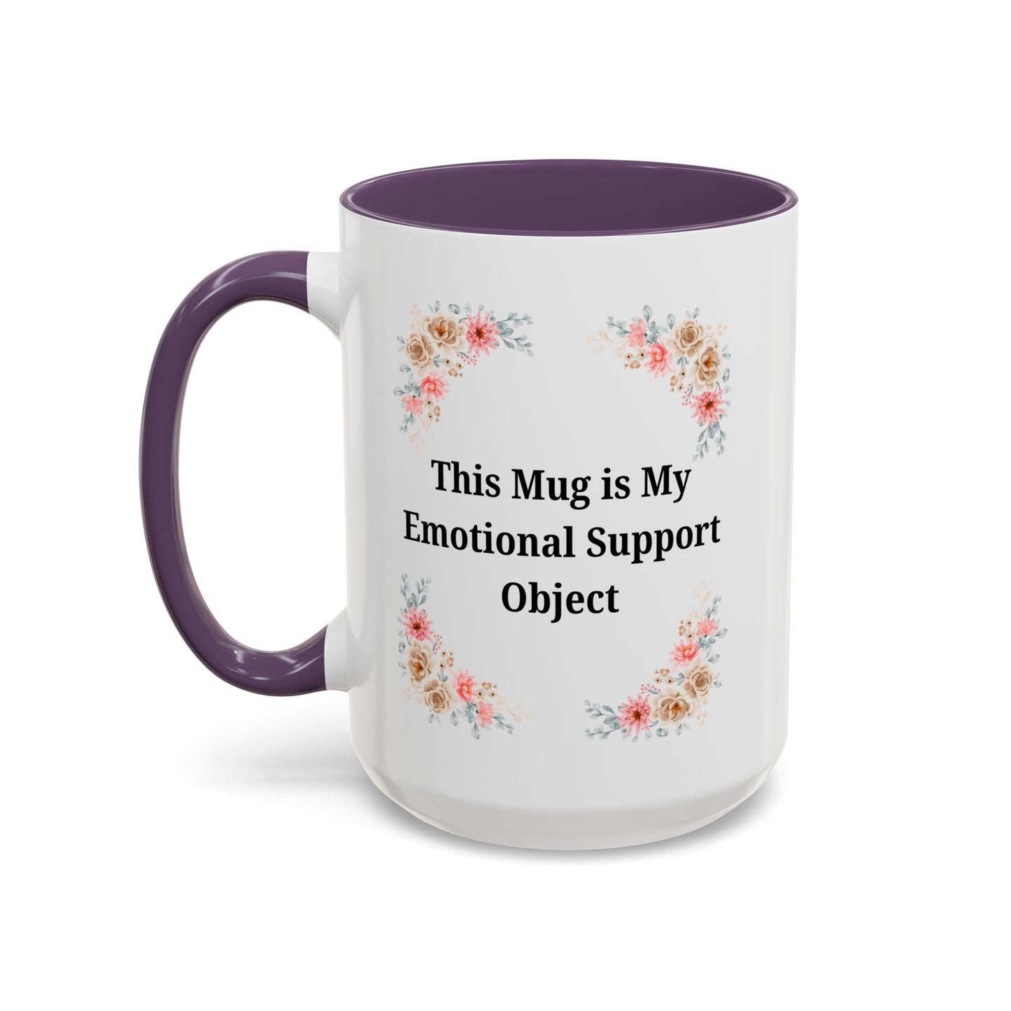 Floral Emotional Support Coffee Mug, Coffee Lover Gift, Funny Mug, Self-Care Necessity, Floral Design Mug, Unique Gift for Friends