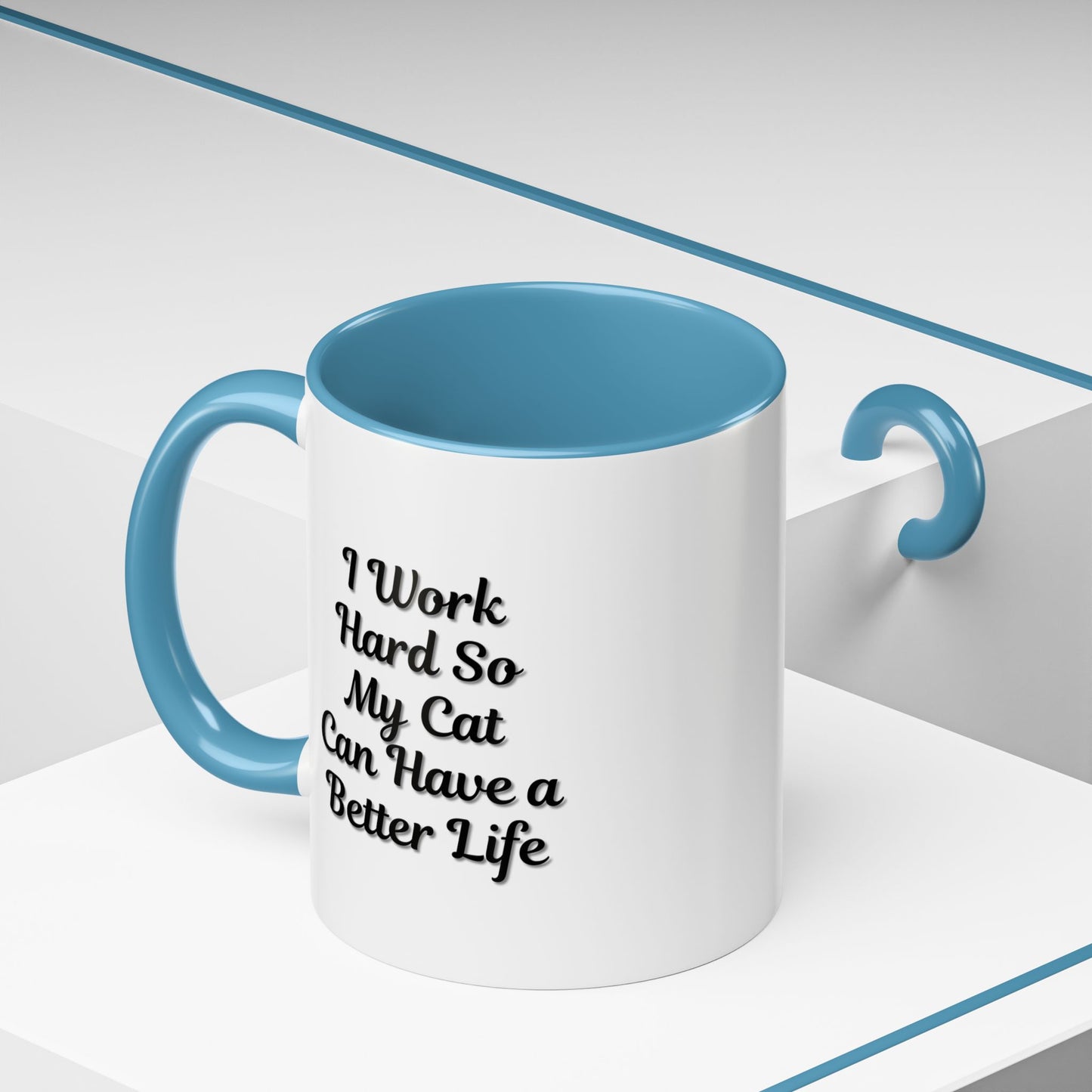 Cat Lover's Accent Coffee Mug - I Work Hard So My Cat Can Have a Better Life