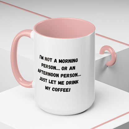Funny Coffee Mug for Night Owls, I'm Not a Morning Person Mug, Gift for Coffee Lovers, Unique Drinkware, Humor Mug