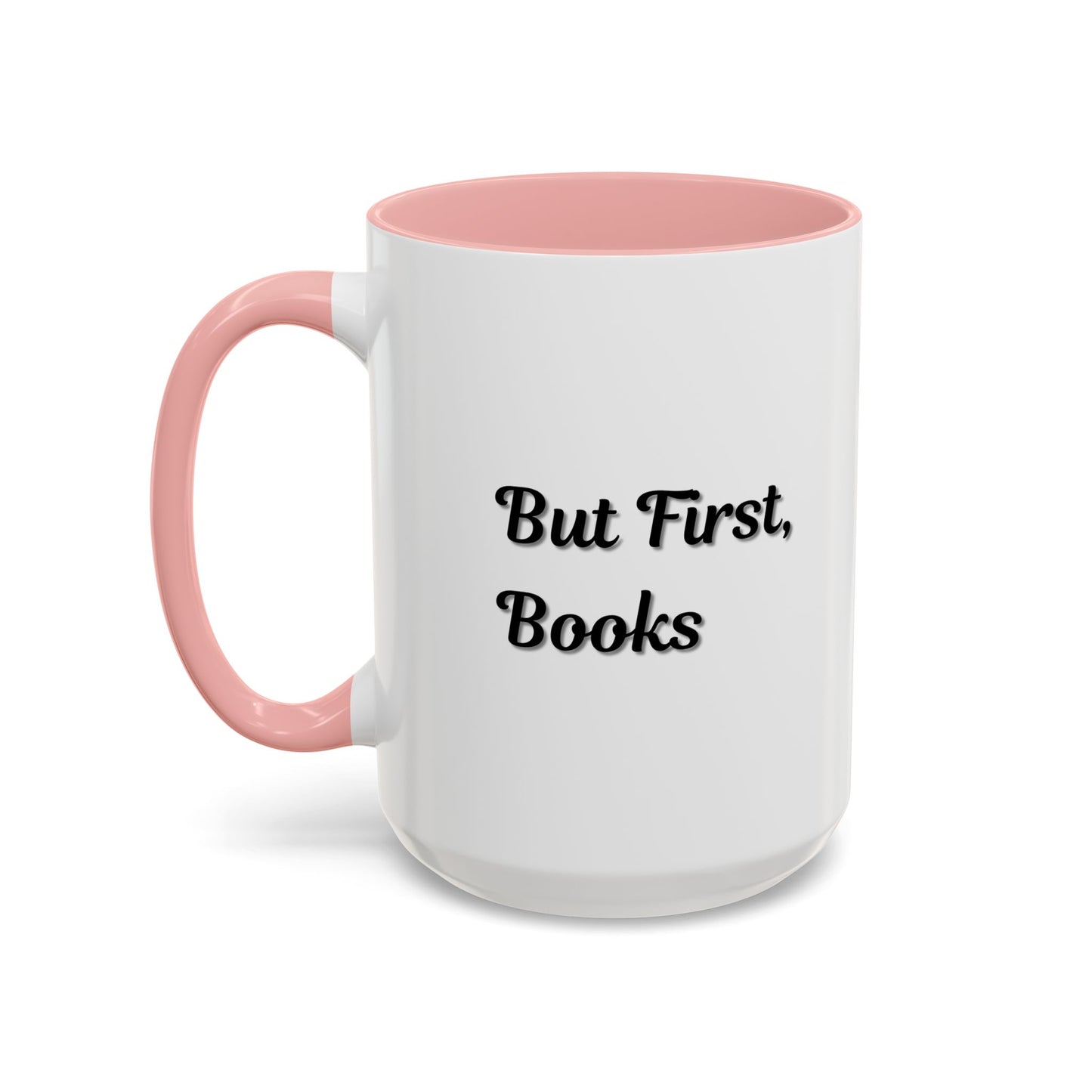 But First, Books Accent Coffee Mug - Perfect Gift for Book Lovers