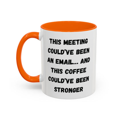 Funny Office Coffee Mug - This Meeting Could've Been an Email Mug, Gift for Coworkers, Work From Home Humor, Coffee Lover Gift, Motivational