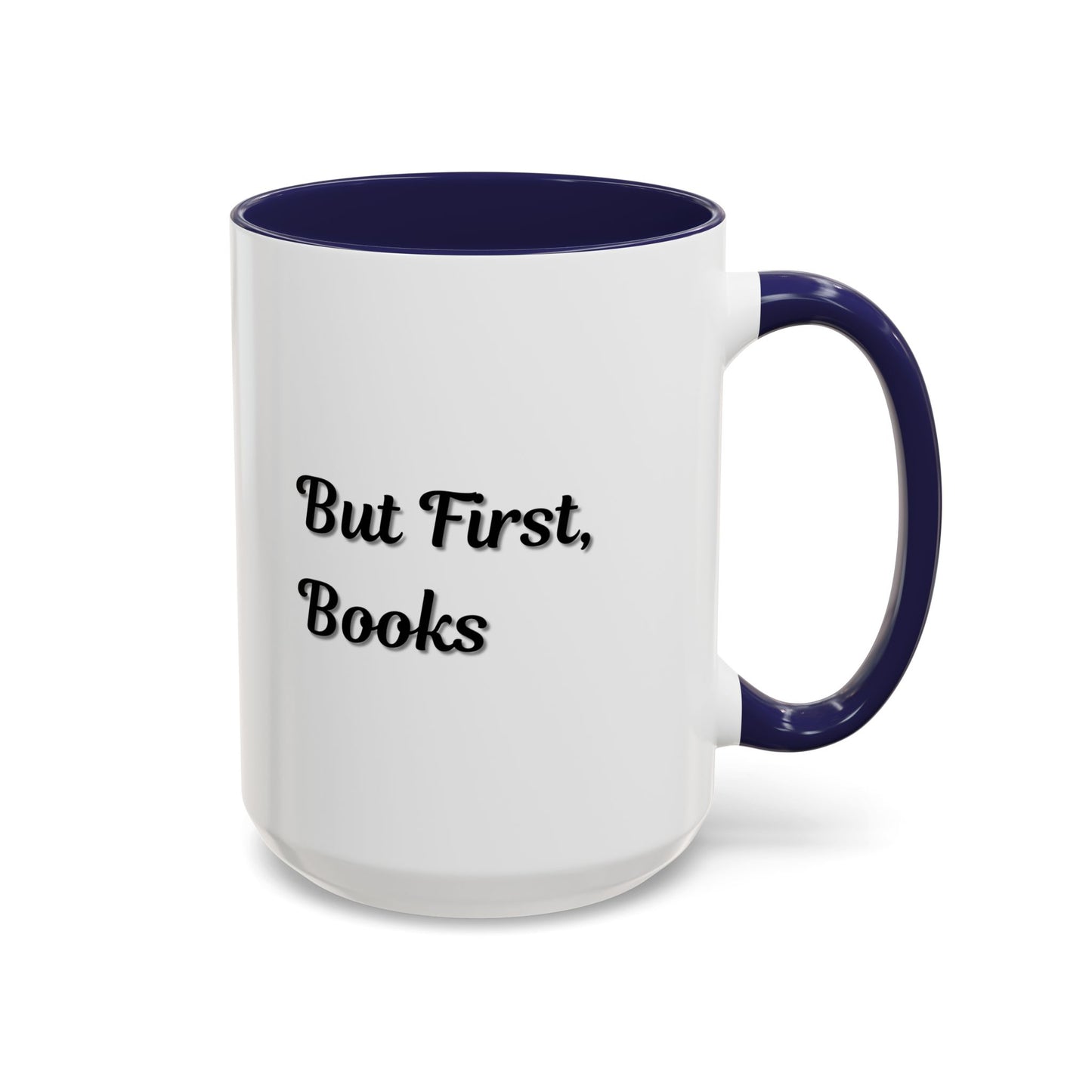 But First, Books Accent Coffee Mug - Perfect Gift for Book Lovers