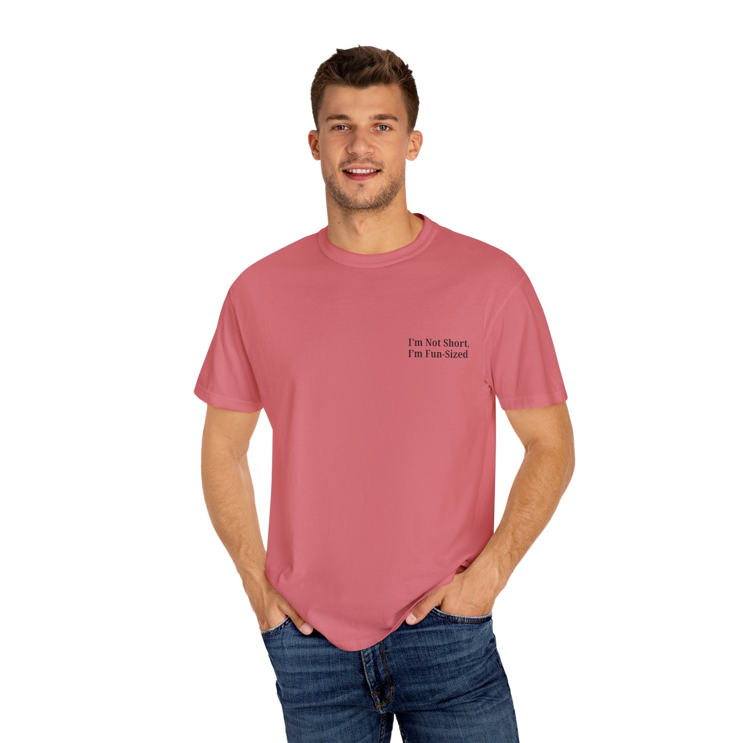 Playful Unisex Garment-Dyed T-shirt: I'm Not Short, I'm Fun Sized, Funny Shirt, Gift for Teens, Casual Wear, Birthday Gift, Humor Tee - TRV