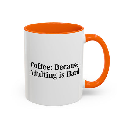 Adulting is Hard Coffee Mug - Fun 11oz & 15oz Accent Mug - TRV