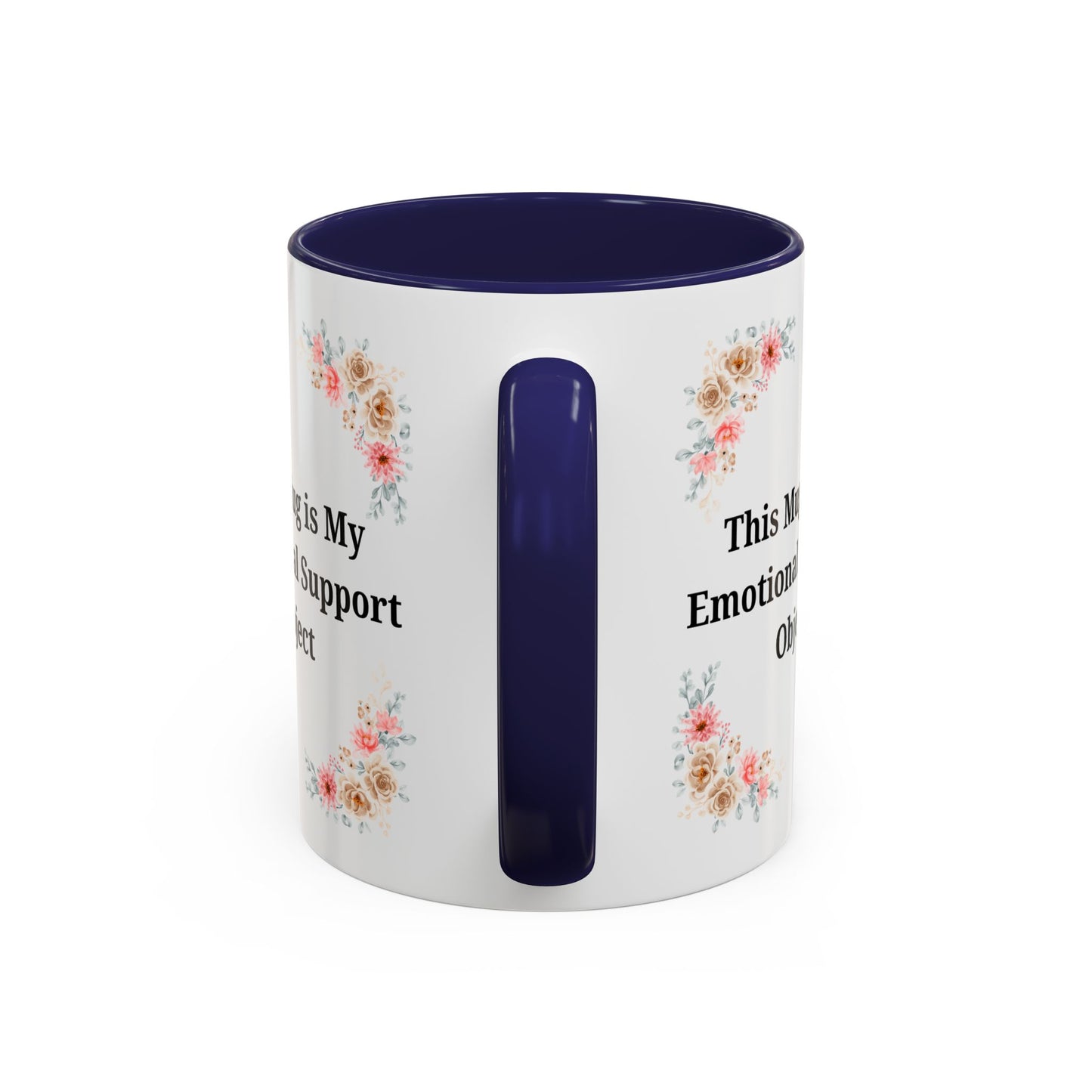 Floral Emotional Support Coffee Mug, Coffee Lover Gift, Funny Mug, Self-Care Necessity, Floral Design Mug, Unique Gift for Friends