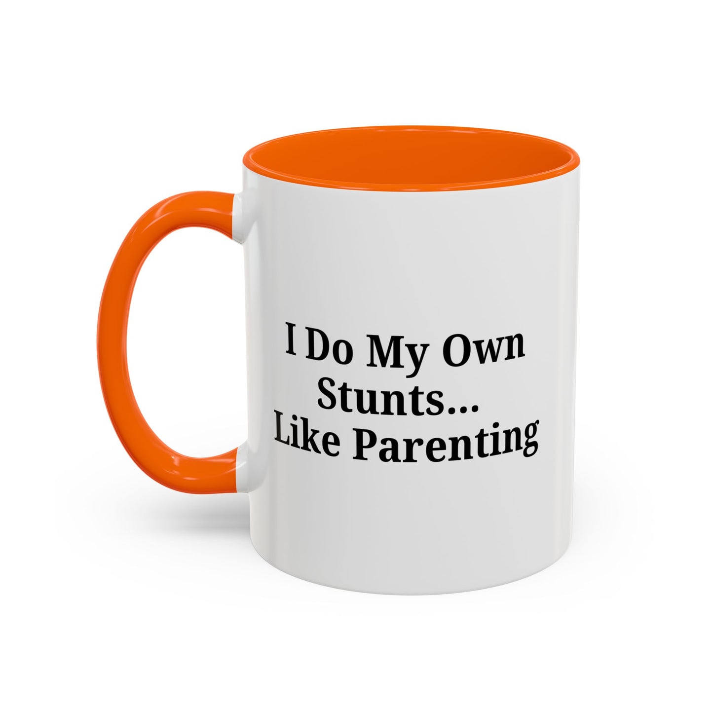 Funny Parenting Coffee Mug – "I Do My Own Stunts" – 11oz & 15oz - TRV
