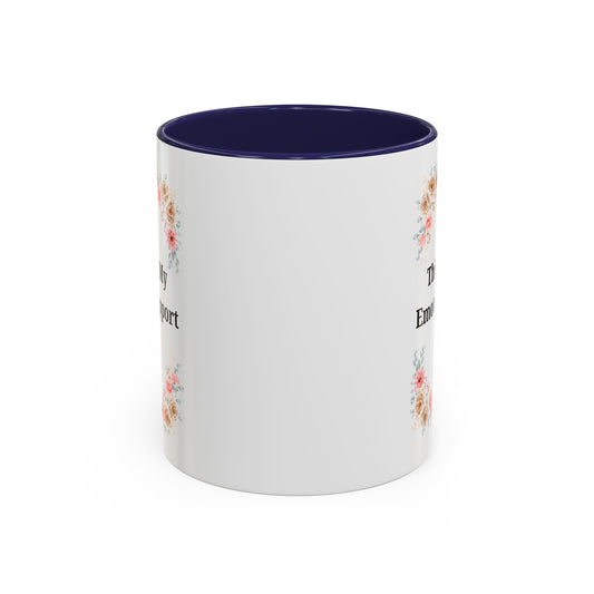 Floral Emotional Support Coffee Mug - Perfect Gift for Self-Care - TRV