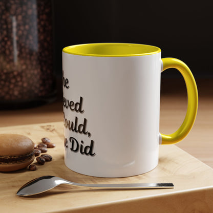 Inspiring Accent Coffee Mug - 'She Believed She Could, So She Did' - 11oz & 15oz - TRV