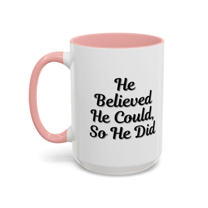 Motivational Accent Mug - 'He Believed He Could, So He Did' - Inspirational Coffee Cup, Gift for Him, Gift for Her, Office Decor, Positive