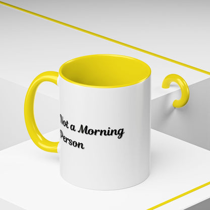 Not a Morning Person Coffee Mug - Funny Accent Mug for Coffee Lovers, 11/15oz